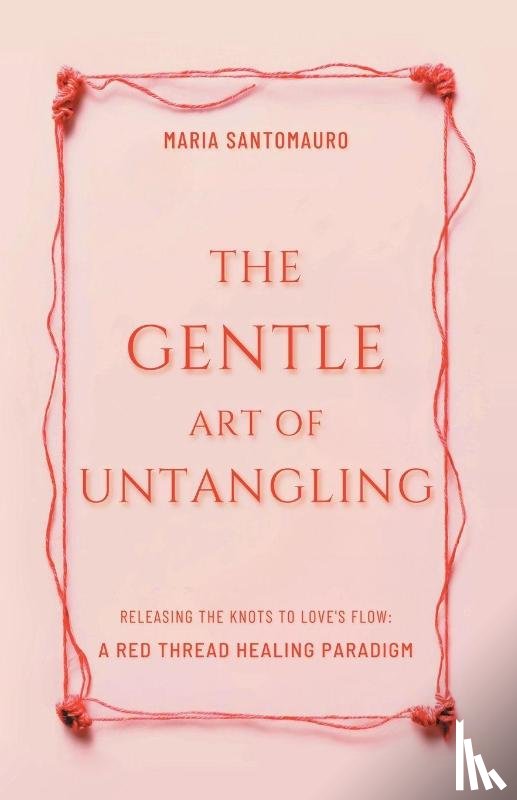 Santomauro, Maria - The Gentle Art of Untangling