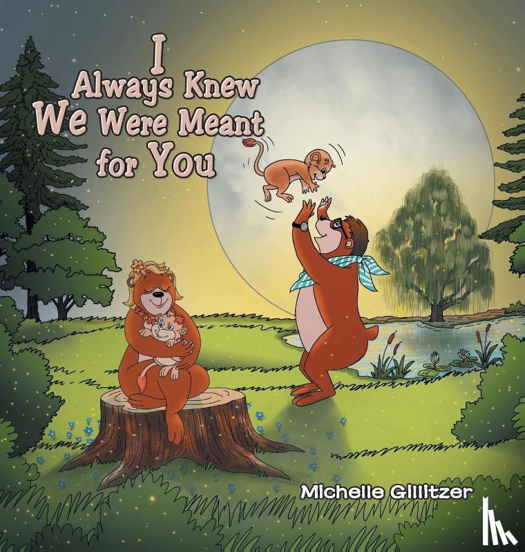 Gillitzer, Michelle - I Always Knew We Were Meant for You