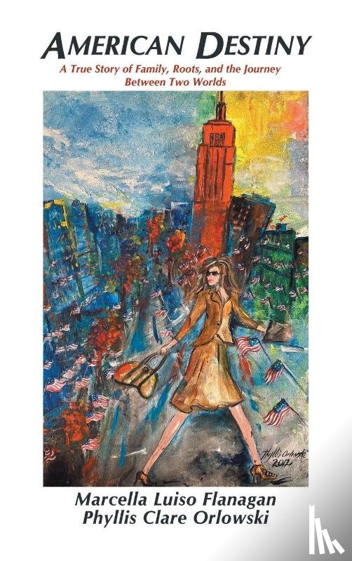 Flanagan, Marcella Luiso, Orlowski, Phyllis Clare - American Destiny