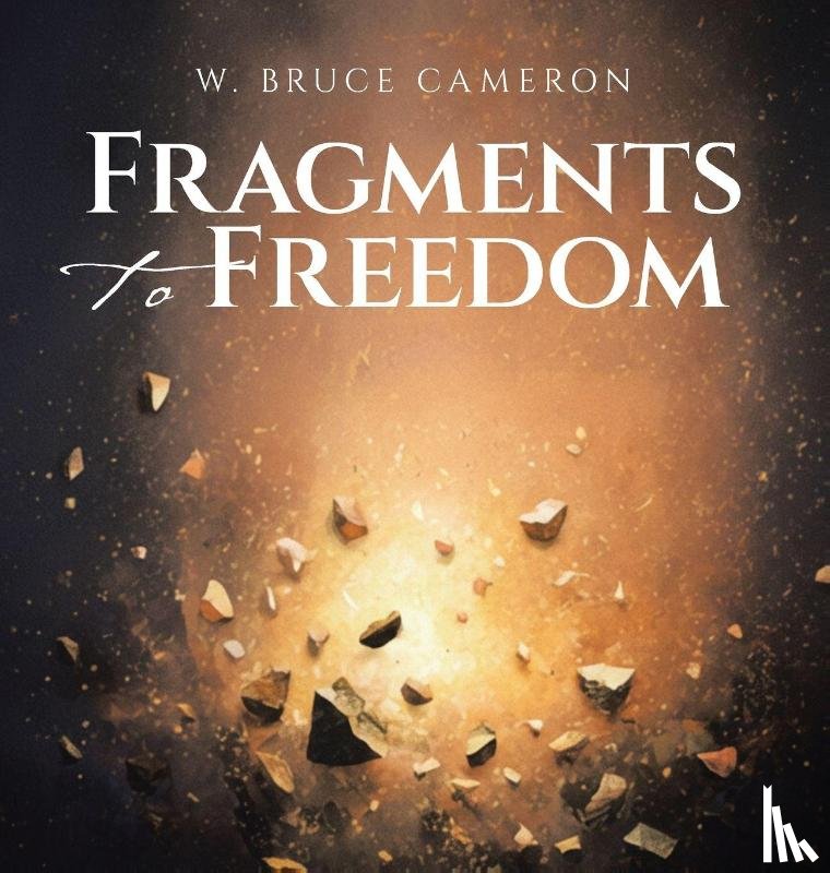Cameron, W. Bruce - Fragments to Freedom