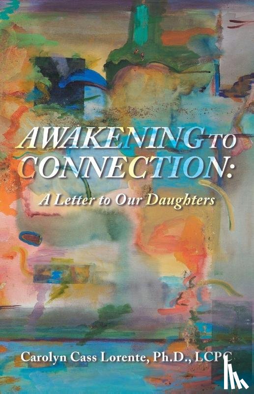 Lorente Lcpc, Carolyn Cass - Awakening to Connection