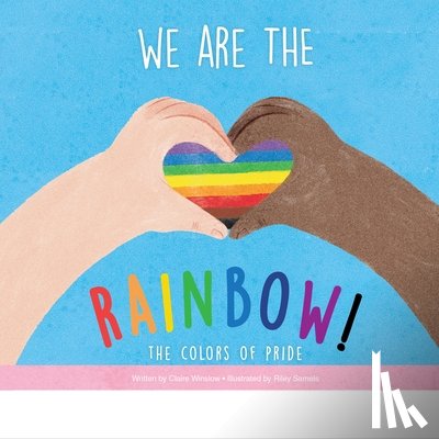 Winslow, Claire - We Are the Rainbow!: The Colors of Pride