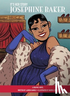 Gamble, Lauren - It's Her Story Josephine Baker: A Graphic Novel