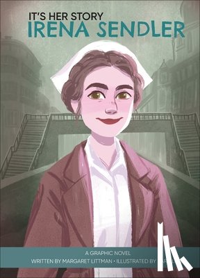 Littman, Margaret - It's Her Story Irena Sendler: A Graphic Novel