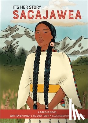 He-Dow Teton, Randy'l - It's Her Story Sacajawea: A Graphic Novel