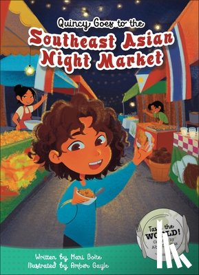 Bolte, Mari - Quincy Goes to the Southeast Asian Night Market