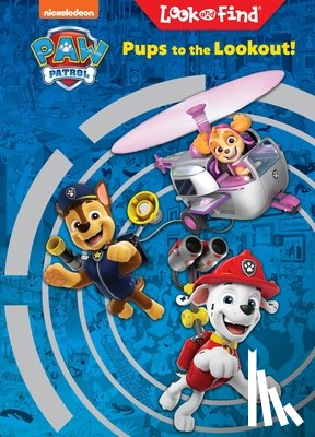 Fruchter, Jason - Nickelodeon Paw Patrol Pups to the Lookout!: Look and Find