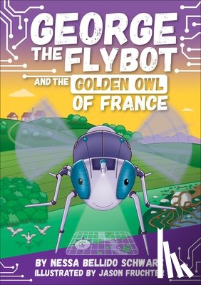 Schwarz, Nessa Bellido - George the Flybot and the Golden Owl of France