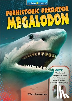 Lawrence, Ellen - Prehistoric Predator Megalodon