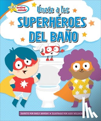Skwish, Emily - Únete a Los Superhéroes del Baño (Join the Potty Squad)