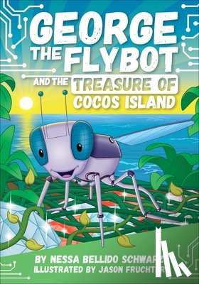 Schwarz, Nessa Bellido - George the Flybot and the Treasure of Cocos Island