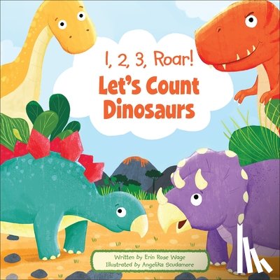 Wage, Erin Rose - 1, 2, 3, Roar! Let's Count Dinosaurs