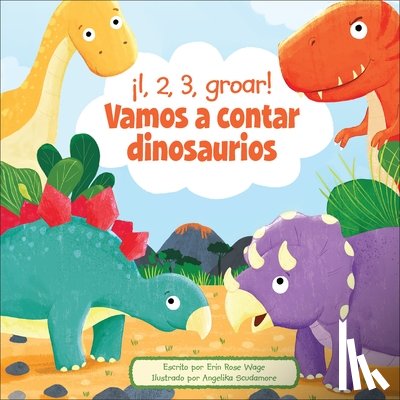 Wage, Erin Rose - ¡1, 2, 3, Groar! Vamos a Contar Dinosaurios (1, 2, 3, Roar! Let's Count Dinosaurs)