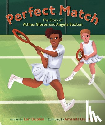 Dubbin, Lori - Perfect Match: The Story of Althea Gibson and Angela Buxton