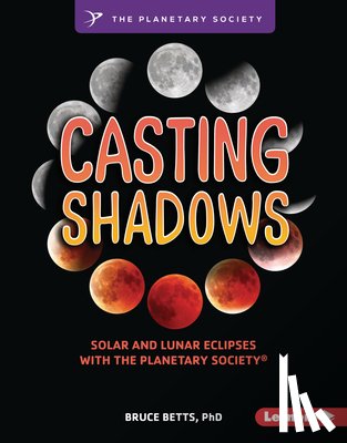 Betts, Bruce - Casting Shadows: Solar and Lunar Eclipses with the Planetary Society (R)