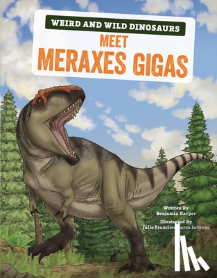 Harper, Benjamin - Meet Meraxes Gigas: A Graphic Guide