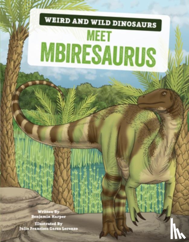 Harper, Benjamin - Meet Mbiresaurus: A Graphic Guide