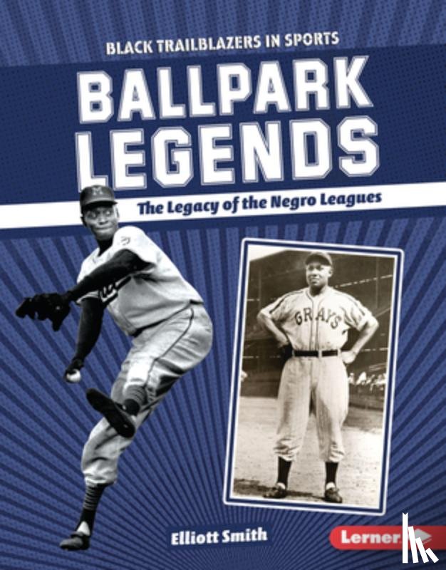 Smith, Elliott - Ballpark Legends: The Legacy of the Negro Leagues
