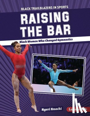 Nnachi, Ngeri - Raising the Bar: Black Women Who Changed Gymnastics