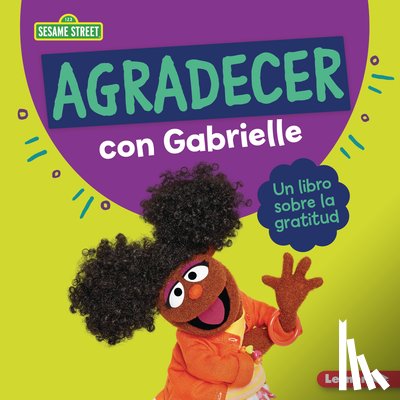 Miller, Marie-Therese - Agradecer Con Gabrielle (Being Thankful with Gabrielle): Un Libro Sobre La Gratitud (a Book about Gratitude)