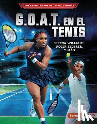 Fishman, Jon M. - G.O.A.T. En El Tenis (Tennis's G.O.A.T.): Serena Williams, Roger Federer Y Más