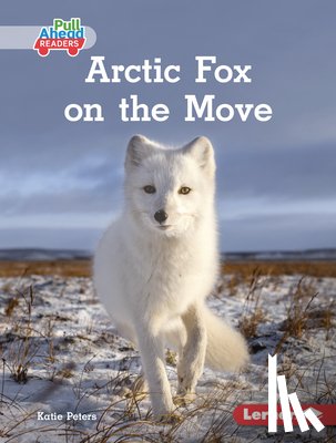 Peters, Katie - Arctic Fox on the Move