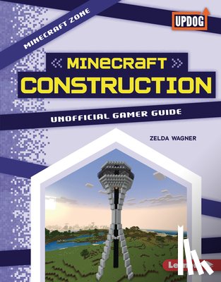 Wagner, Zelda - Minecraft Construction: Unofficial Gamer Guide