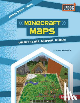 Wagner, Zelda - Minecraft Maps: Unofficial Gamer Guide