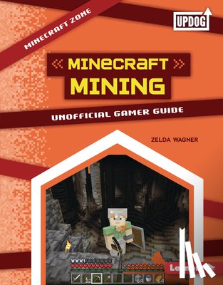 Wagner, Zelda - Minecraft Mining: Unofficial Gamer Guide
