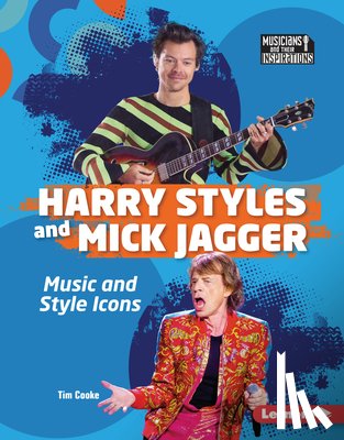 Cooke, Tim - Harry Styles and Mick Jagger: Music and Style Icons