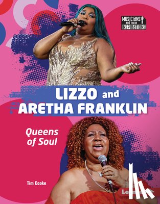 Cooke, Tim - Lizzo and Aretha Franklin: Queens of Soul