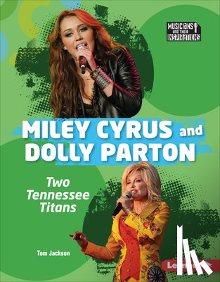 Jackson, Tom - Miley Cyrus and Dolly Parton: Two Tennessee Titans