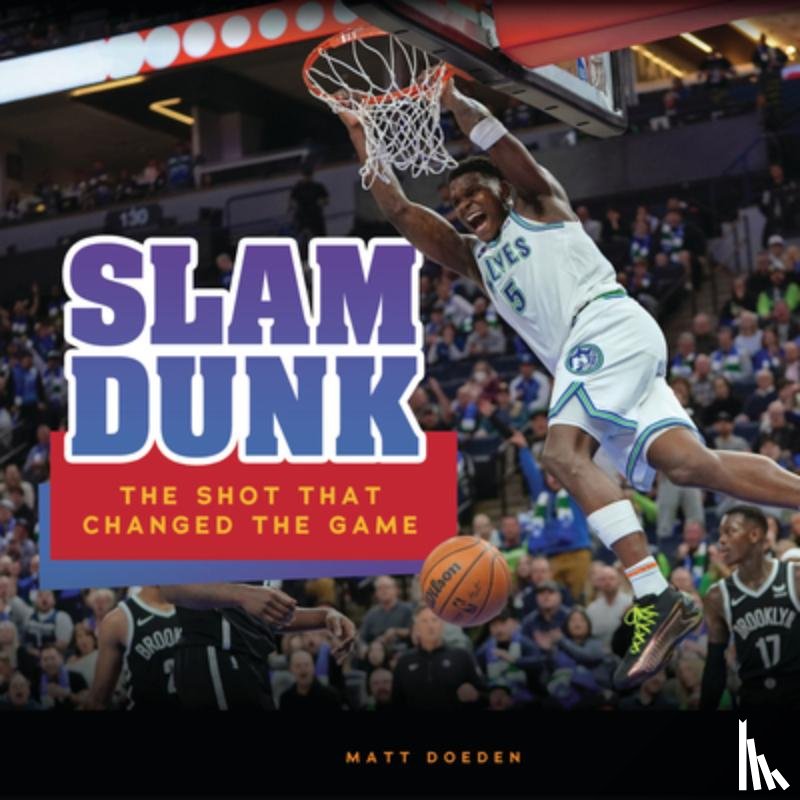 Doeden, Matt - Slam Dunk: The Shot That Changed the Game