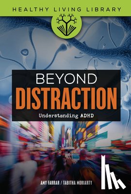 Farrar, Amy - Beyond Distraction: Understanding ADHD