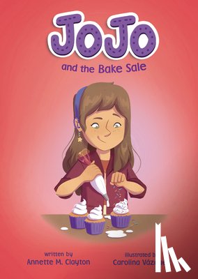 Clayton, Annette M. - Jojo and the Bake Sale
