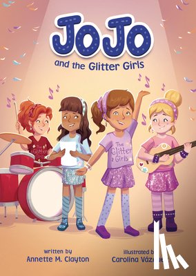 Clayton, Annette M. - Jojo and the Glitter Girls