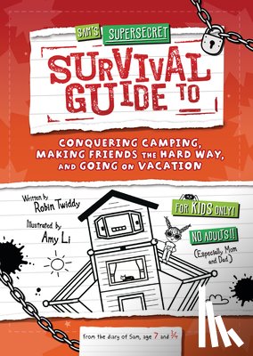 Twiddy, Robin - Sam's Supersecret Survival Guide to Conquering Camping, Making Friends the Hard Way, and Going on Vacation