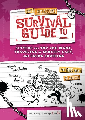 Twiddy, Robin - Sam's Supersecret Survival Guide to Getting the Toy You Want, Traveling by Grocery Cart, and Going Shopping