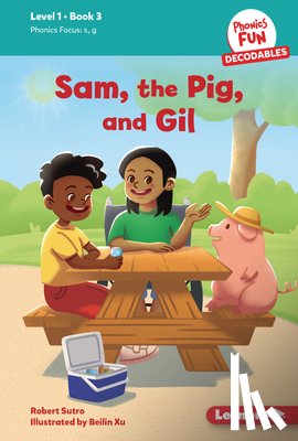 Sutro, Robert - Sam, the Pig, and Gil: Book 3