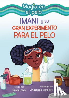 Lewis, Cicely - Imani Y Su Gran Experimento Para El Pelo (Imani and the Great Hair Experiment)