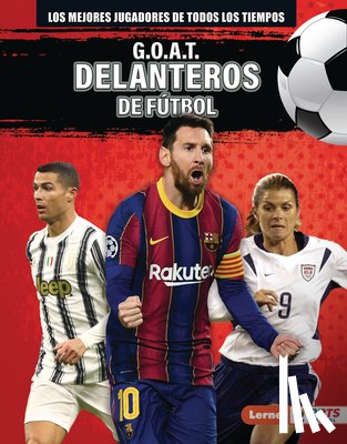 Lowe, Alexander - G.O.A.T. Delanteros de Fútbol (G.O.A.T. Soccer Strikers)