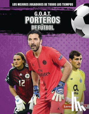 Lowe, Alexander - G.O.A.T. Porteros de Fútbol (G.O.A.T. Soccer Goalkeepers)