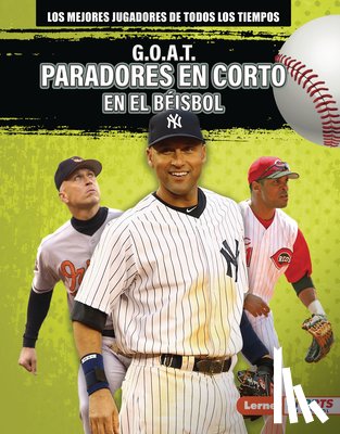 Lowe, Alexander - G.O.A.T. Paradores En Corto En El Béisbol (G.O.A.T. Baseball Shortstops)