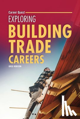 Robison, Greg - Exploring Building Trade Careers