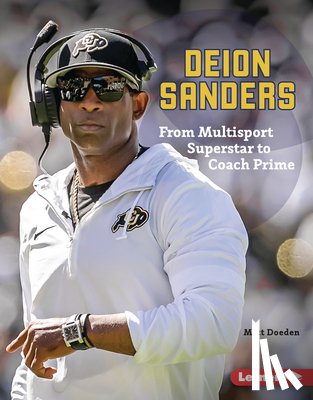 Doeden, Matt - Deion Sanders: From Multisport Superstar to Coach Prime