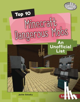 Golusky, Jackie - Top 10 Minecraft Dangerous Mobs: An Unofficial List