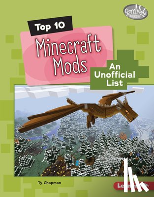 Chapman, Ty - Top 10 Minecraft Mods: An Unofficial List