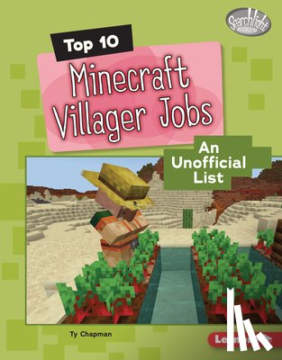 Chapman, Ty - Top 10 Minecraft Villager Jobs: An Unofficial List