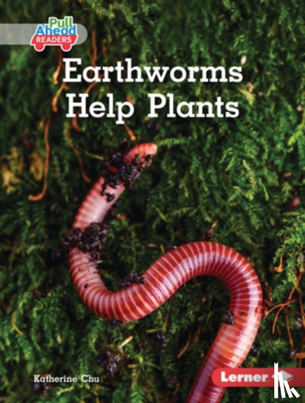 Chu, Katherine - Earthworms Help Plants
