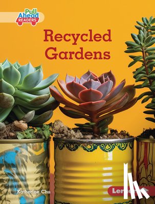 Chu, Katherine - Recycled Gardens